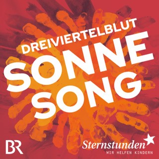 Sonne Song, Sternstunden-Song 2022, Dreiviertelblut